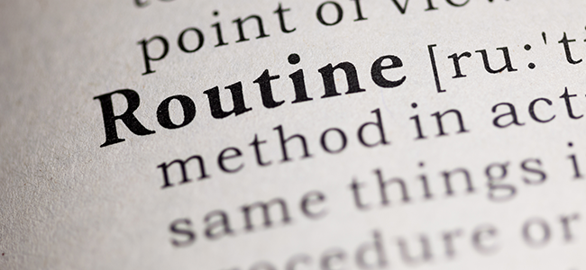 Get into a routine